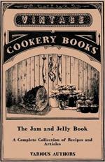 The Jam and Jelly Book - A Complete Collection of Recipes and Articles