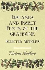 Diseases and Insect Pests of the Grapevine - Selected Articles