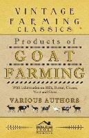 Products of Goat Farming - With Information on Milk, Butter, Cheese, Meat and Skins