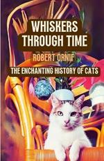 Whiskers Through Time: The Enchanting History of Cats