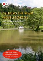 Cruising the River Moselle/Mosel: A guide to cruising the river from Neuves-Maison to Koblenz, with details of locks, moorings and facilities