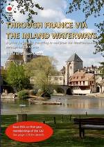 Through France via the Inland Waterways: A guide to transiting France to the Med via the inland waterways