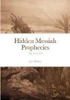 Hidden Messiah Prophecies: Old Testament