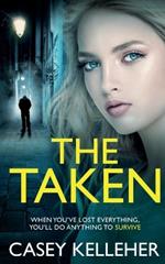 The Taken: A twisted, gripping crime thriller