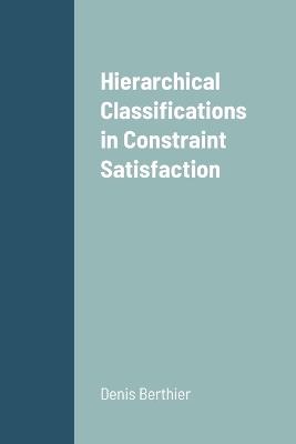 Hierarchical Classifications in Constraint Satisfaction - Denis Berthier - cover