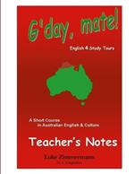 G'day, mate! Teacher's Notes: A Short Course in Australian English & Culture