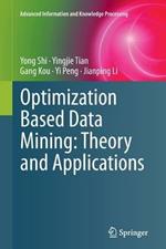 Optimization Based Data Mining: Theory and Applications