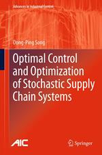 Optimal Control and Optimization of Stochastic Supply Chain Systems