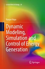 Dynamic Modeling, Simulation and Control of Energy Generation