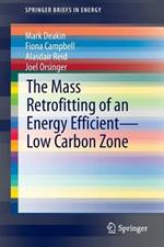 The Mass Retrofitting of an Energy Efficient—Low Carbon Zone