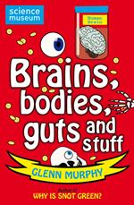 Science: Sorted! Brains, Bodies, Guts and Stuff