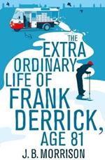 The Extra Ordinary Life of Frank Derrick, Age 81