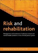 Risk and Rehabilitation: Management and Treatment of Substance Misuse and Mental Health Problems in the Criminal Justice System