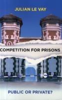 Competition for Prisons: Public or Private?