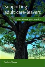 Supporting Adult Care-Leavers: International Good Practice