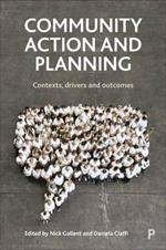 Community Action and Planning: Contexts, Drivers and Outcomes