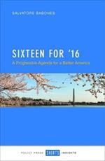 Sixteen for '16: A Progressive Agenda for a Better America 