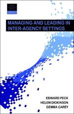 Managing and Leading in Inter-Agency Settings