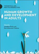 Human Growth and Development in Adults: Theoretical and Practice Perspectives