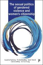 The Sexual Politics of Gendered Violence and Women's Citizenship