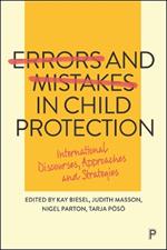 Errors and Mistakes in Child Protection: International Discourses, Approaches and Strategies