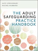 The Adult Safeguarding Practice Handbook