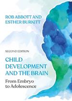 Child Development and the Brain: From Embryo to Adolescence