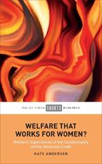 Welfare That Works for Women?: Mothers’ Experiences of the Conditionality within Universal Credit