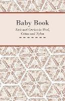 Baby Book - Knit and Crochet in Wool, Cotton and Nylon