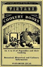 An to Z of Vegetables and Their Cooking - Botanical, Historical and Culinary Information