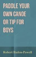 Paddle Your Own Canoe or Tip for Boys