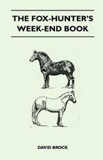 The Fox-Hunter's Week-End Book