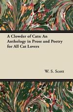 A Clowder of Cats: An Anthology in Prose and Poetry for All Cat Lovers