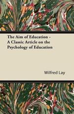 The Aim of Education - A Classic Article on the Psychology of Education