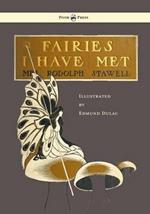 Fairies I Have Met - Illustrated by Edmud Dulac