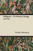 Wallpaper - It's History, Design and Use