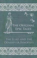 The Original Epic Tales - The Iliad and the Odyssey