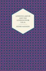 London Labour and the London Poor Volume II.