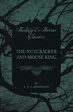 The Nutcracker and Mouse King (Fantasy and Horror Classics)