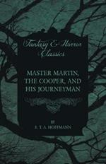 Master Martin, the Cooper, and His Journeyman (Fantasy and Horror Classics)