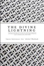 The Divine Lightning: The Decisive Speech from the Lord of Lords, the Words of the Messenger of the King and the Bestower, the Statements of the People of Wisdom in Answer to Muhammad ibn `Abdul Wahhab