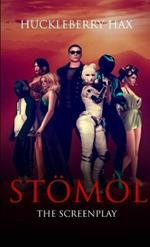 Stömol: The Screenplay