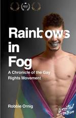 Rainbows in Fog: A Chronicle of the Gay Rights Movement