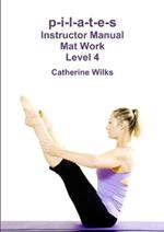 p-i-l-a-t-e-s Instructor Manual Mat Work Level 4