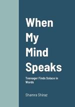 When My Mind Speaks: Teenager Finds Solace in Words