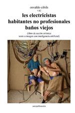 les electricistas habitantes no profesionales banos viejos: (libro de accion artistica texto a imagen con inteligencia artificial)