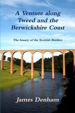 A Venture Along River Tweed & the Berwickshire Coast