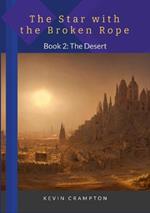 The Star with the Broken Rope: Book 2 - The Desert