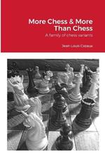 More Chess & More Than Chess: A family of chess variants