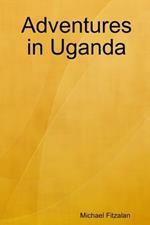 Adventures in Uganda